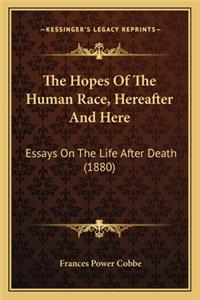 The Hopes of the Human Race, Hereafter and Here