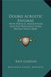 Double Acrostic Enigmas