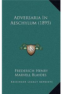 Adversaria in Aeschylum (1895)