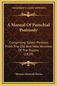 A Manual Of Parochial Psalmody