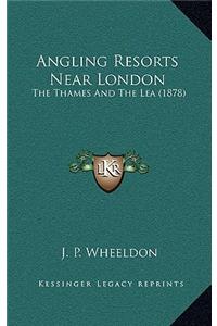 Angling Resorts Near London