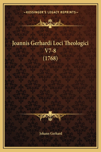 Joannis Gerhardi Loci Theologici V7-8 (1768)