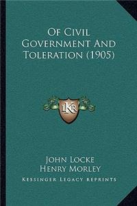 Of Civil Government And Toleration (1905)