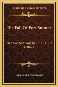 The Fall Of Fort Sumter