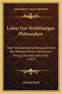 Leben Des Wohlthatigen Philosophen