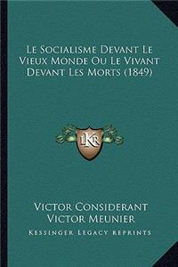 Le Socialisme Devant Le Vieux Monde Ou Le Vivant Devant Les Morts (1849)