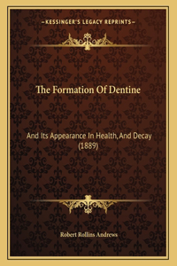 The Formation Of Dentine