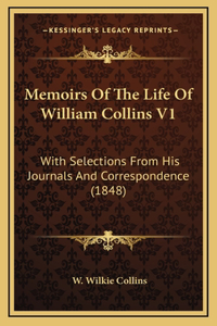 Memoirs Of The Life Of William Collins V1