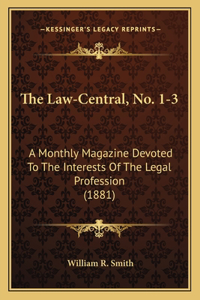 The Law-Central, No. 1-3