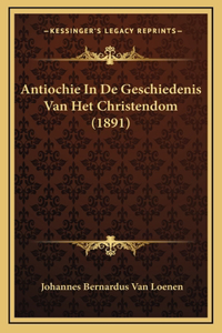 Antiochie In De Geschiedenis Van Het Christendom (1891)