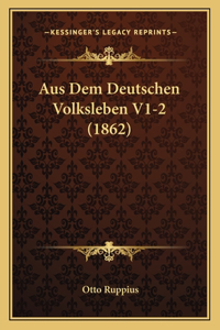 Aus Dem Deutschen Volksleben V1-2 (1862)