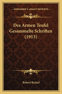 Des Armen Teufel Gesammelte Schriften (1913)