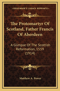 Protomartyr Of Scotland, Father Francis Of Aberdeen