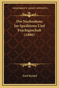 Die Nachnahme Im Speditions Und Frachtgeschaft (1886)