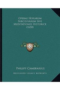 Operae Horarum Subcisivarum Sive Meditationes Historice (1650)