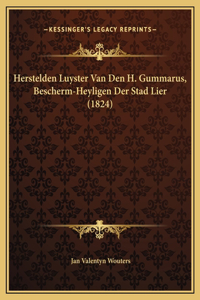 Herstelden Luyster Van Den H. Gummarus, Bescherm-Heyligen Der Stad Lier (1824)