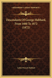 Descendants Of George Hubbard, From 1600 To 1872 (1872)
