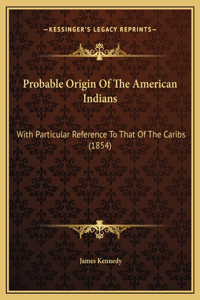 Probable Origin Of The American Indians