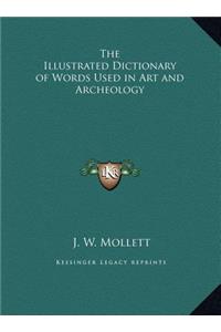 The Illustrated Dictionary of Words Used in Art and Archeology