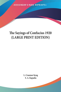Sayings of Confucius 1920 (LARGE PRINT EDITION)