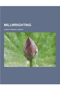 Millwrighting