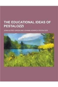 The Educational Ideas of Pestalozzi