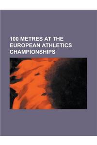 100 Metres at the European Athletics Championships