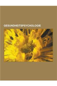 Gesundheitspsychologie: Placebo, Mobbing, Resilienz, Krankheitsmodell, Nocebo-Effekt, Salutogenese, Gesundheitsforderung, Theorie Der Ressourc