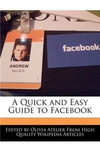 A Quick and Easy Guide to Facebook