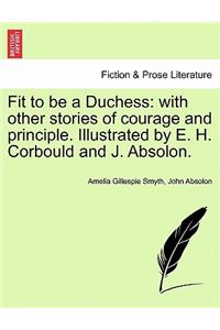 Fit to Be a Duchess