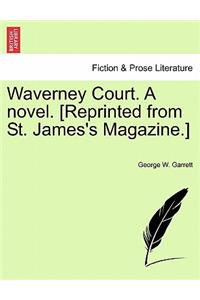 Waverney Court. a Novel. [reprinted from St. James's Magazine.]