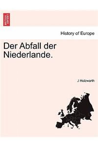 Der Abfall Der Niederlande. Erster Band