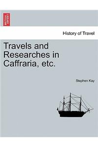Travels and Researches in Caffraria, etc.