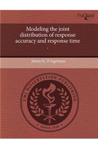 Modeling the Joint Distribution of Response Accuracy and Response Time