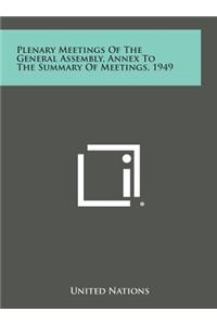 Plenary Meetings of the General Assembly, Annex to the Summary of Meetings, 1949