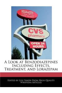 A Look at Benzodiazepines Including Effects, Treatment, and Lorazepam
