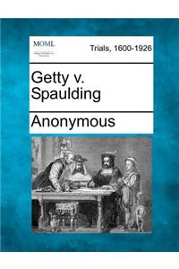 Getty V. Spaulding