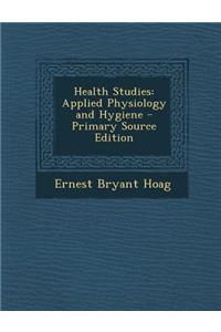 Health Studies: Applied Physiology and Hygiene