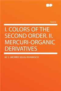 I. Colors of the Second Order. II. Mercuri-Organic Derivatives