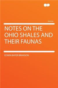 Notes on the Ohio Shales and Their Faunas