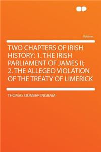 Two Chapters of Irish History