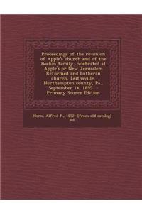 Proceedings of the Re-Union of Apple's Church and of the Boehm Family, Celebrated at Apple's or New Jerusalem Reformed and Lutheran Church, Leithsvill