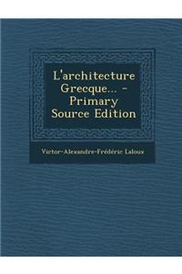 L'Architecture Grecque... - Primary Source Edition