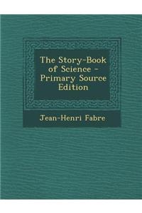 The Story-Book of Science - Primary Source Edition