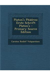 Platon's Phadros: Erste Schrift Platon's - Primary Source Edition