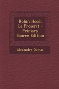 Robin Hood, Le Proscrit