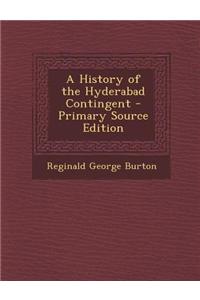 A History of the Hyderabad Contingent - Primary Source Edition