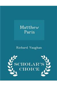 Matthew Paris - Scholar's Choice Edition