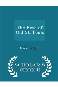 Rose of Old St. Louis - Scholar's Choice Edition