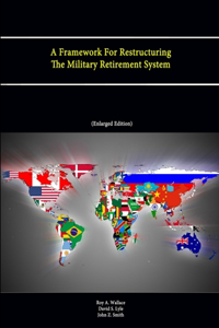 Framework For Restructuring The Military Retirement System